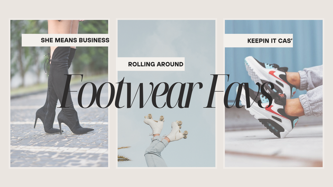 Footwear Favs: Choose the Right Pair!